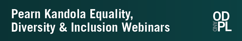 Pearn Kandola Equality, Diversity and Inclusion Webinars - Provided by OD&PL